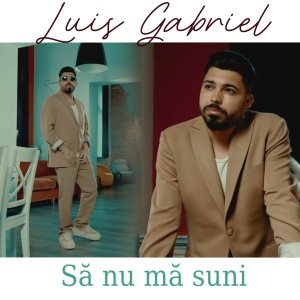 Album Sa nu ma suni from Luis Gabriel