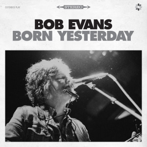 Bob Evans的專輯Born Yesterday