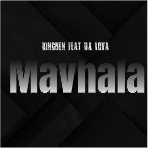 收聽KingNen的Mavhala歌詞歌曲