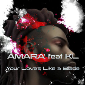 收聽AMARA'的Your Love's Like A Blade歌詞歌曲