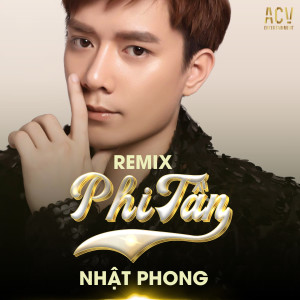 Listen to Phi Tần (Acv Remix) song with lyrics from Nhật Phong