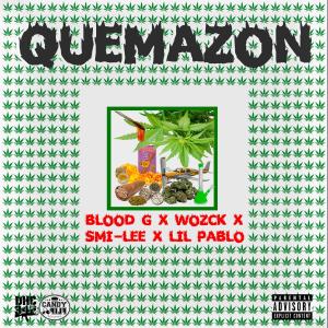 收听Lil Pablo的Quemazón(feat. Smi-lee, Wozck & Blood G) (Explicit)歌词歌曲