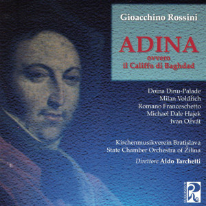 อัลบัม Gioacchino Rossini: Adina ovvero Il Califfo di Baghdad ศิลปิน Gioacchino Rossini
