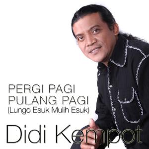 收聽Didi Kempot的Pergi Pagi Pulang Pagi (Lungo Esuk Mulih Esuk)歌詞歌曲