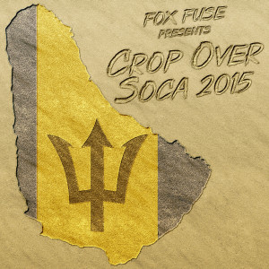 อัลบัม Fox Fuse Presents: Crop Over Soca 2015 ศิลปิน Various