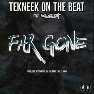 Listen to Far Gone (Explicit) song with lyrics from Tekneek On The Beat