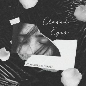 Dengarkan Closed Eyes lagu dari PC MARKEZ dengan lirik