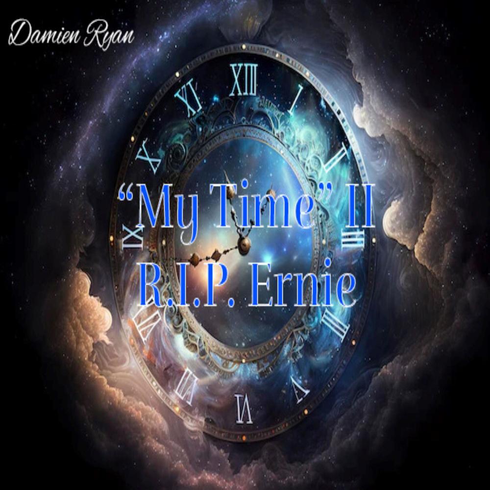 My Time II R.I.P. Ernie