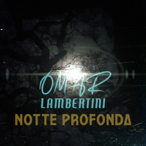 Omar Lambertini的专辑Notte profonda
