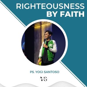 ดาวน์โหลดและฟังเพลง RIGHTEOUSNESS BY FAITH พร้อมเนื้อเพลงจาก Ps. Yogi Santoso