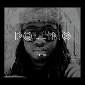 收聽T Mitch的Rolling歌詞歌曲