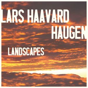 Lars Haavard Haugen的專輯Landscapes [Radio Edit] (Radio Edit)