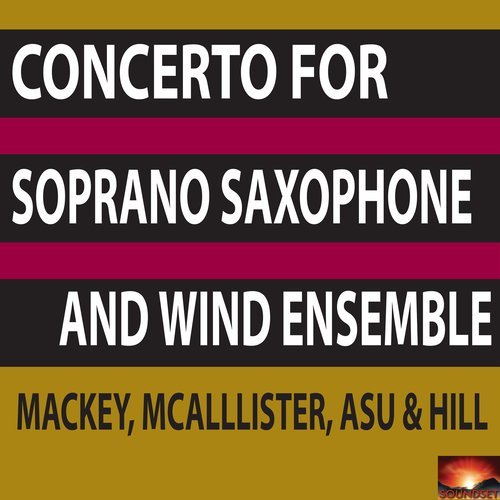 Concerto for Soprano Saxophone and Wind Ensemble: V. Finale