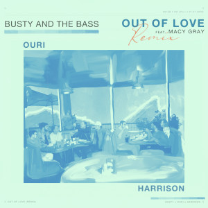 ดาวน์โหลดและฟังเพลง Out Of Love (Harrison Remix) พร้อมเนื้อเพลงจาก Busty and the Bass