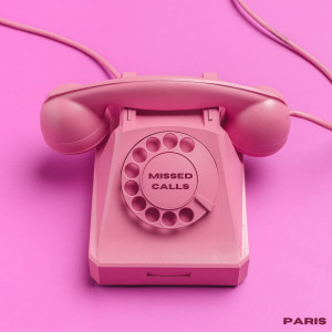 收听Paris的Missed Calls歌词歌曲
