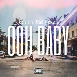 Album Ooh Baby (Explicit) from Otis Bruno