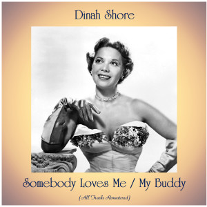 Somebody Loves Me / My Buddy (All Tracks Remastered)