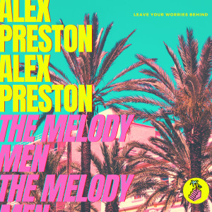 Listen to Leave Your Worries Behind song with lyrics from Alex Preston