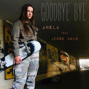ดาวน์โหลดและฟังเพลง Goodbye Bye พร้อมเนื้อเพลงจาก Anela