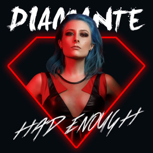 ดาวน์โหลดและฟังเพลง Had Enough พร้อมเนื้อเพลงจาก Diamante