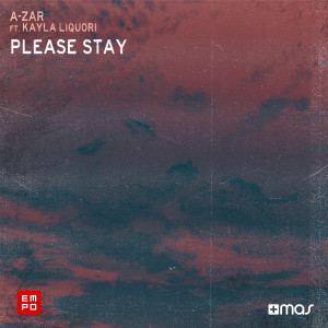 ดาวน์โหลดและฟังเพลง Please Stay พร้อมเนื้อเพลงจาก A-ZAR