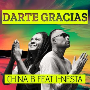 收聽China B的Darte Gracias (feat. I Nesta)歌詞歌曲