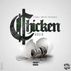 ดาวน์โหลดและฟังเพลง Chicken (Explicit) พร้อมเนื้อเพลงจาก Cascio