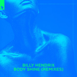 Billy Hendrix的專輯Body Shine (Remixes)