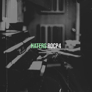 Listen to Haters (Explicit) song with lyrics from Rocp4
