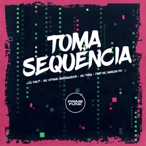 ดาวน์โหลดและฟังเพลง Toma Sequência (Explicit) พร้อมเนื้อเพลงจาก DJ DAL7