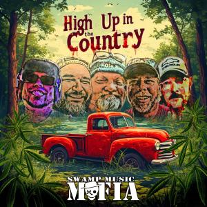 Swamp Music Mafia的專輯High Up In The Country (Explicit)