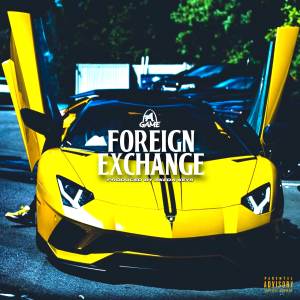 Dengarkan lagu Foreign Exchange (Explicit) nyanyian A-Game dengan lirik