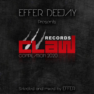 Effer Deejay的专辑Claw Records Compilation 2020 (Selected and Mixed by Effer) (Explicit)