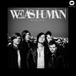 ดาวน์โหลดและฟังเพลง We Fall Apart พร้อมเนื้อเพลงจาก We As Human