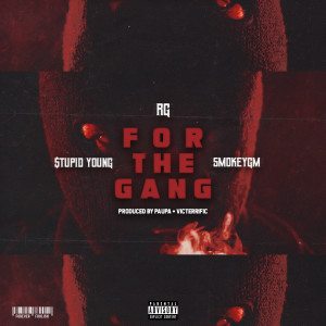 收聽RG的For The Gang (Explicit)歌詞歌曲