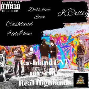 收聽CashLand $ide$how的Real Highlands (Explicit)歌詞歌曲
