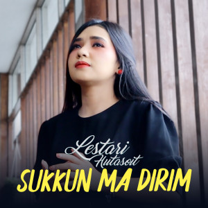 Listen to Sukkun Ma Dirim song with lyrics from Lestari Hutasoit