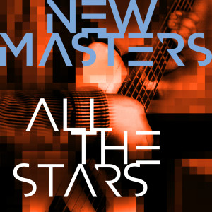 อัลบัม All the Stars ศิลปิน New Masters