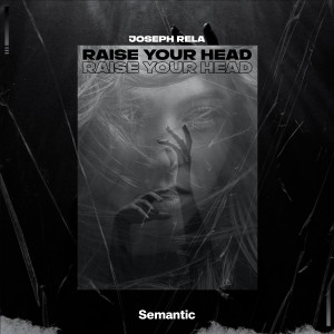 Listen to Raise Your Head song with lyrics from Joseph Rela