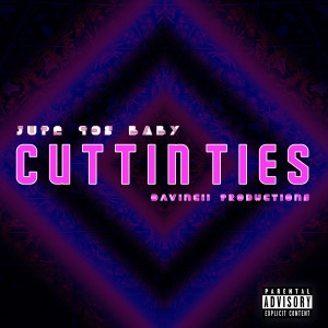 收听Jupe 90s baby的Cuttin Ties (Explicit)歌词歌曲