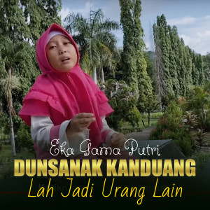 Album Dunsanak Kanduang Lah Jadi Urang Lain oleh Eka Gama Putri