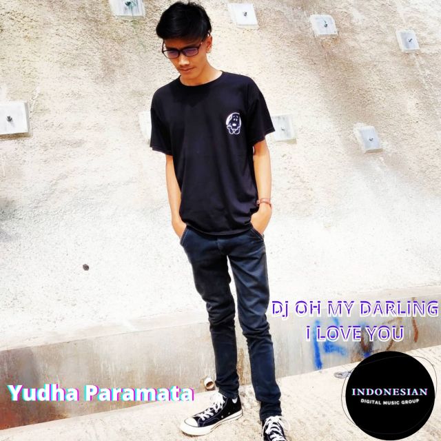 收聽Yudha Paramata的DJ Oh My Darling I Love You歌詞歌曲