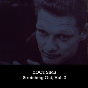 Zoot Sims的專輯Stretching out, Vol. 2