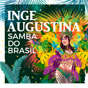 Dengarkan Samba do Brasil lagu dari Inge Augustina dengan lirik