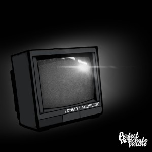 Dengarkan Lonely Landslide lagu dari Perfectparachutepicture dengan lirik