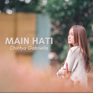 Listen to Main Hati song with lyrics from Chintya Gabriella