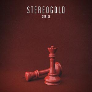 收听STEREOGOLD的Könige歌词歌曲