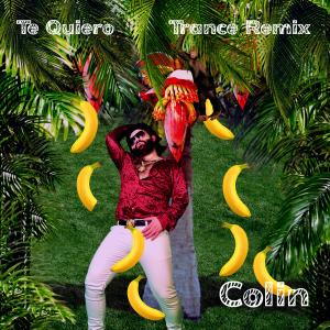 Album Te Quiero (Trance Remix) from Colin