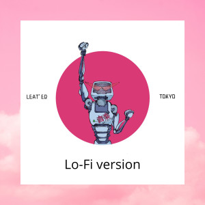 收聽Leat'eq的Tokyo (Lo-Fi version)歌詞歌曲
