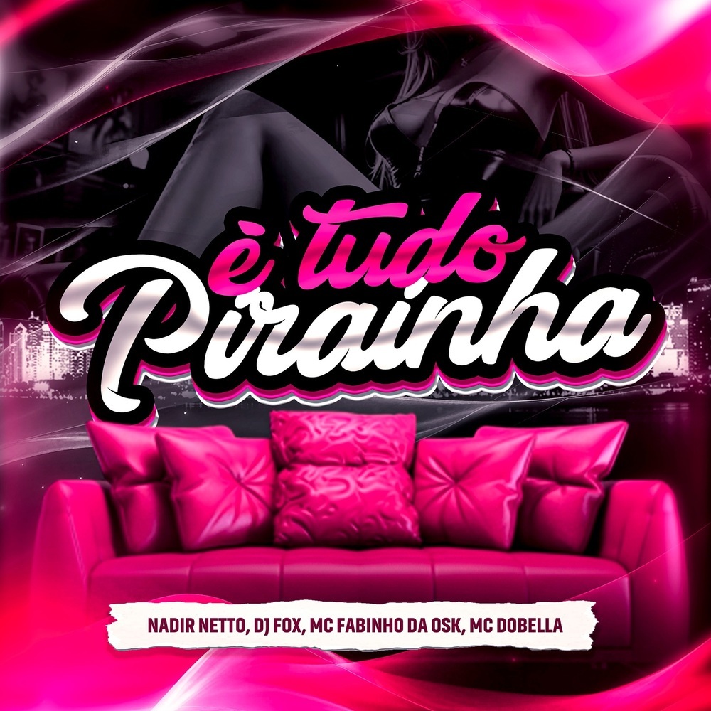 É TUDO PIRAINHA (Explicit)
